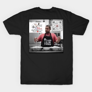 I'll Feed All You T-Shirt